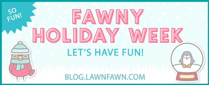 http://blog.lawnfawn.com/wp-content/uploads/2023/11/2023.11_FawnyHolidayWeek_banner2.jpg