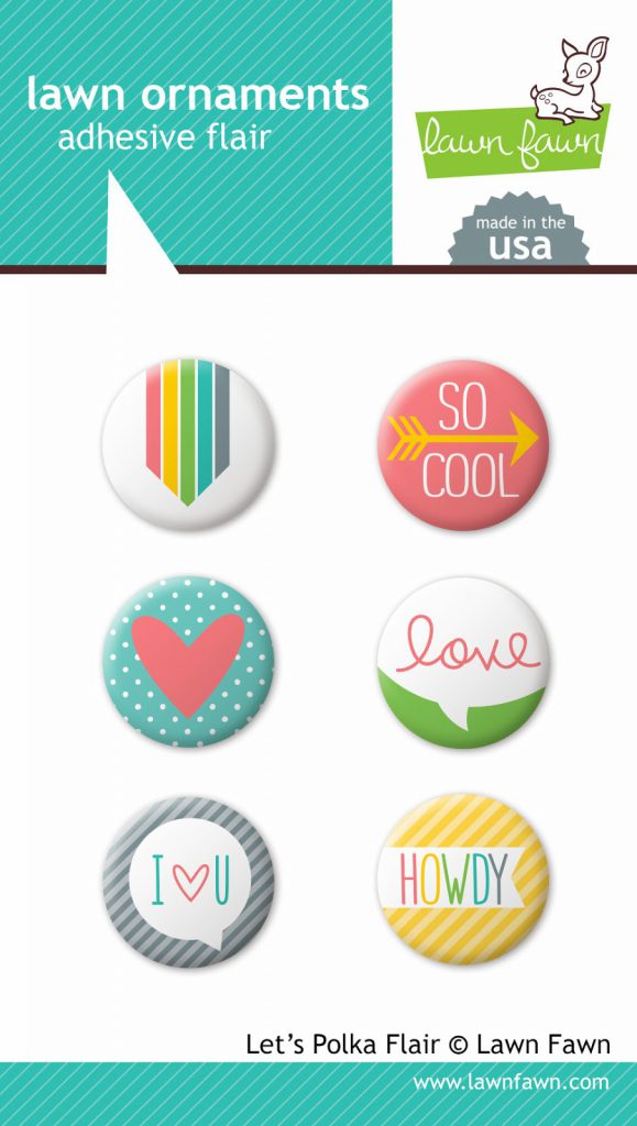http://www.lawnfawn.com/collections/new-products/products/lets-polka-adhesive-flair